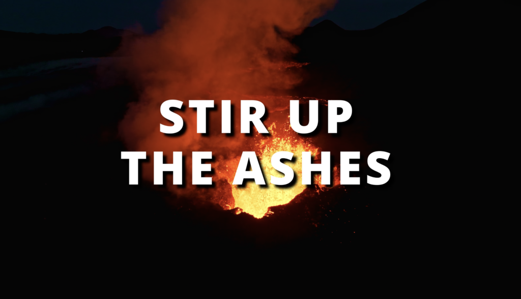 Volcano Photo With Text Stir Up The Ashes