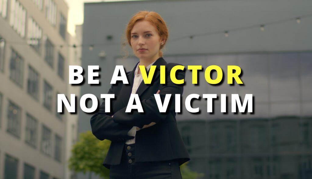 Be A Victor Not A Victim Bob Bekian Motivational Minute