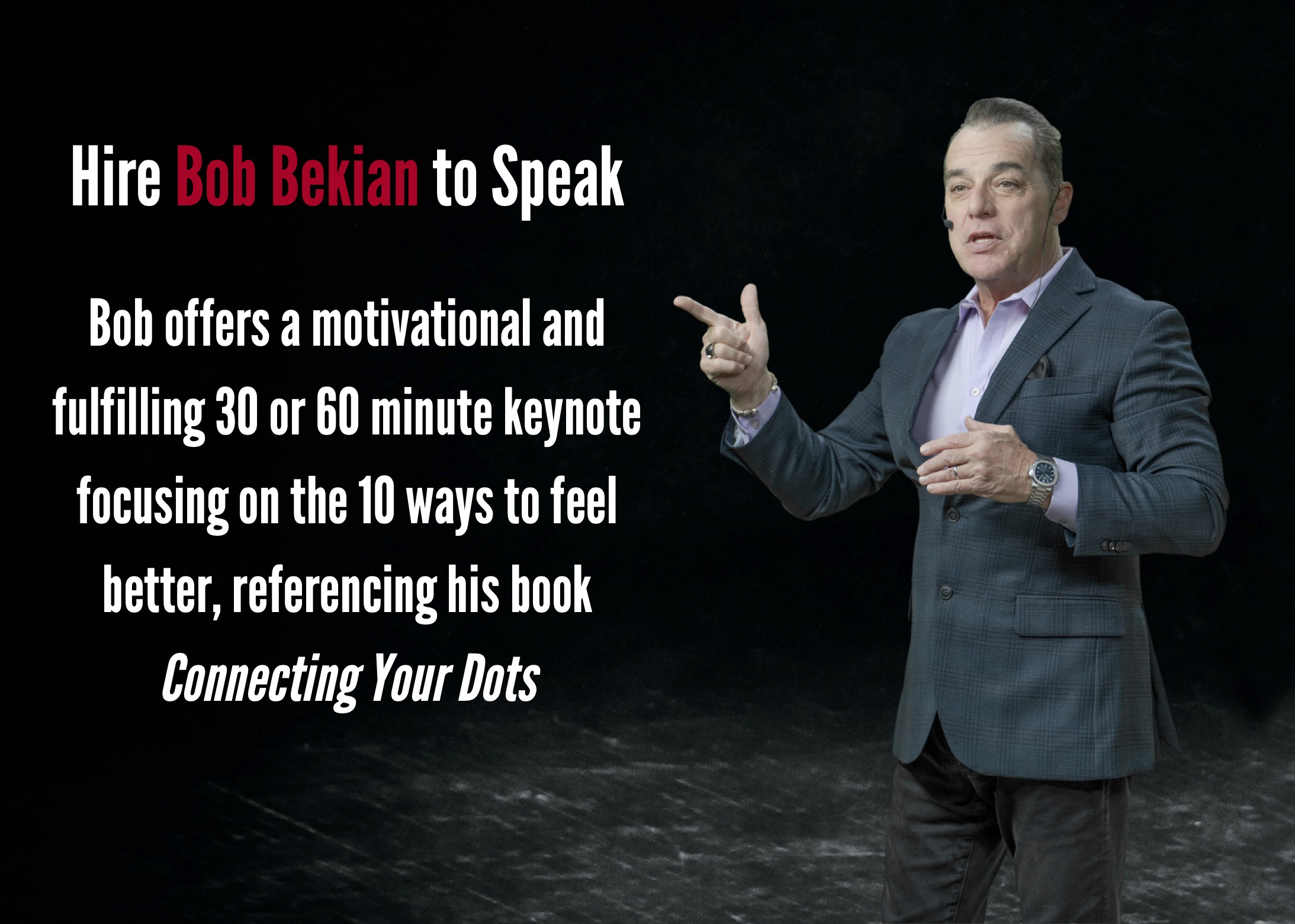 Hire Bob To Speak Showing Bob Bekian Motivational Speaker On Stage