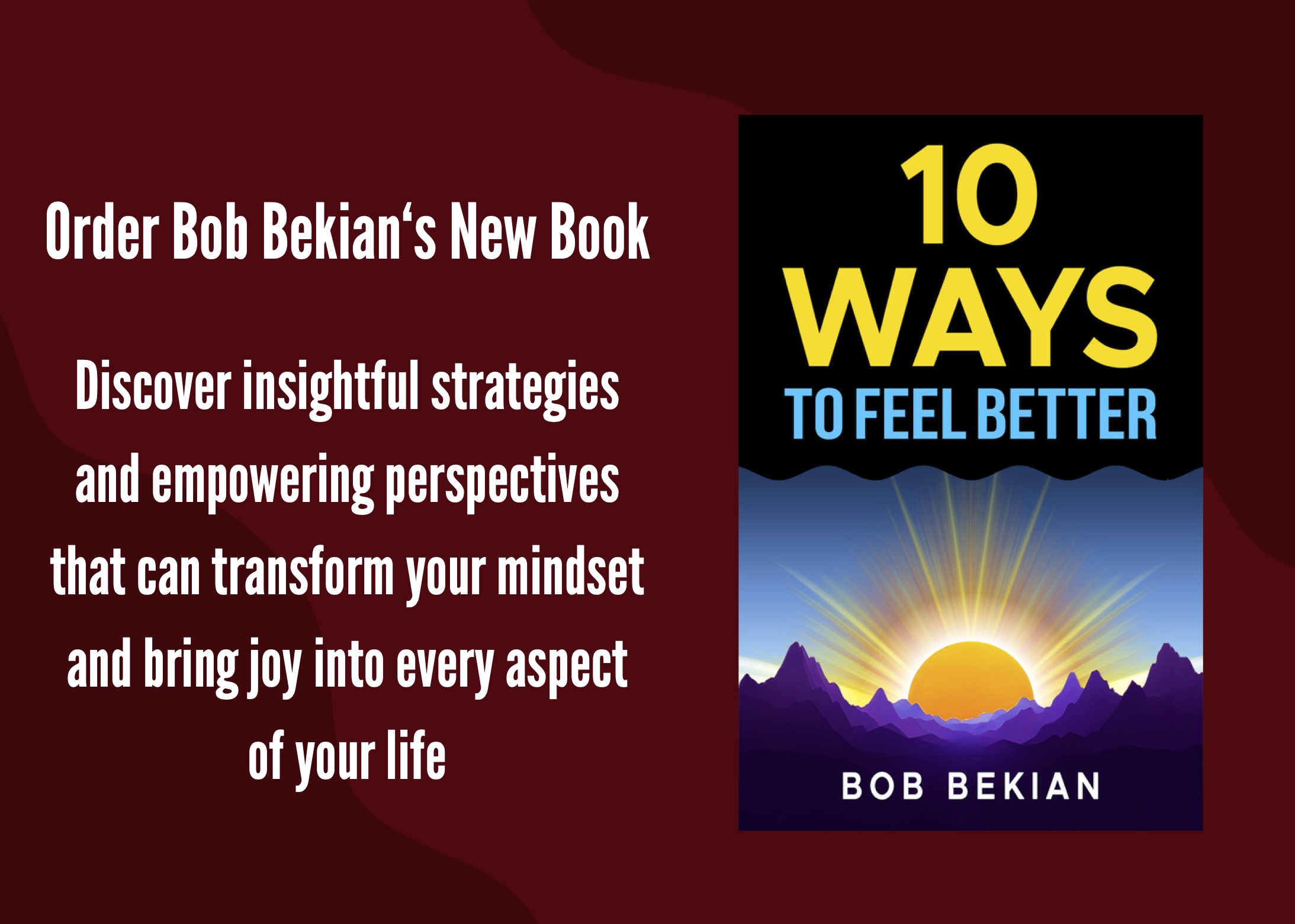 Bob Bekian's New Book 10 Ways to Feel Better