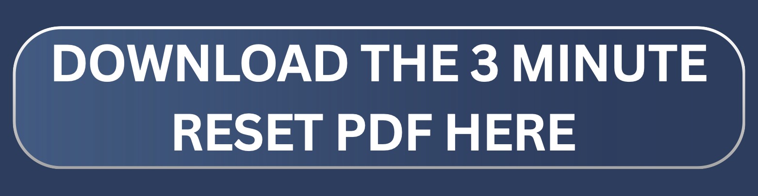 Download the 3 minute reset pdf here button